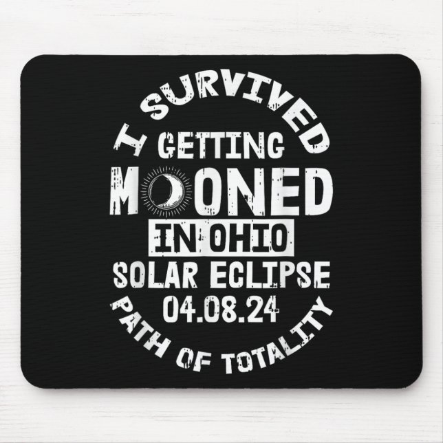 I Survived Getting Mooned In Ohio Solar Eclipse Ap Mouse Pad (Front)