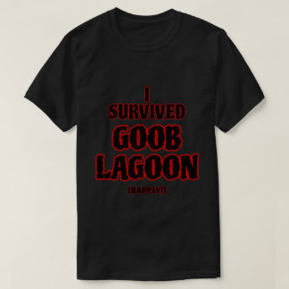 I survived Goob Lagoon T-Shirt
