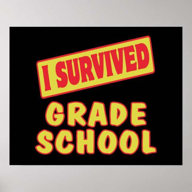 I SURVIVED GRADE SCHOOL POSTER (Front)