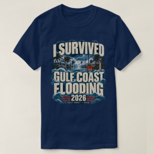 I Survived Gulf Coast Flooding 2026 USA Flooding T-Shirt