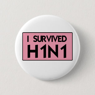 I Survived H1N1 6 Cm Round Badge