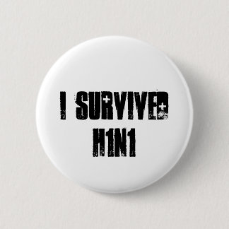 I survived H1N1 6 Cm Round Badge