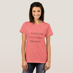 I survived Hurricane Harvey  simple lettering T-Shirt