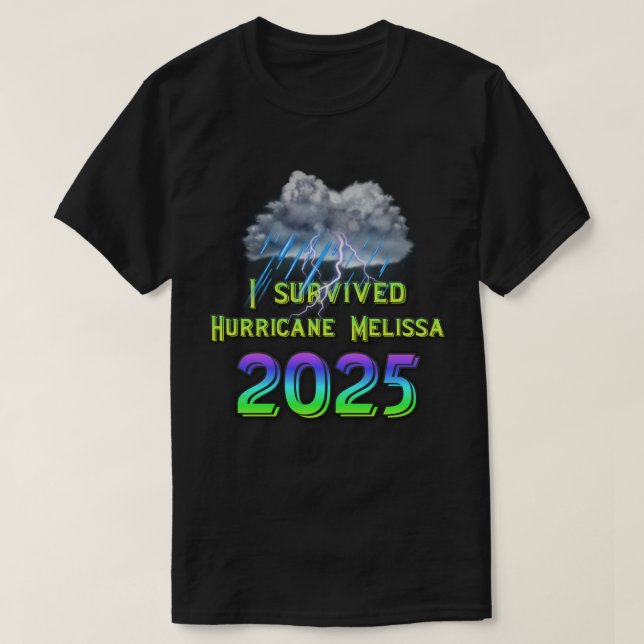 I survived Hurricane Melissa 2025 T-Shirt (Design Front)