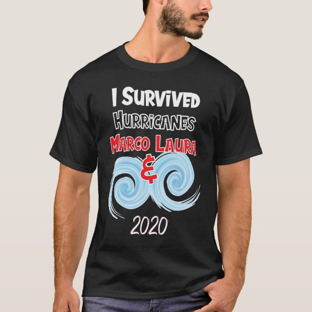 I Survived Hurricanes Laura and Marco 2020 Meme T-Shirt (Front)