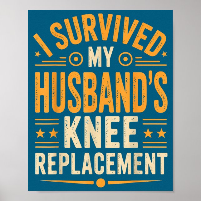 I Survived Husbands Knee Replacement 3 Poster (Front)