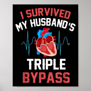 I Survived Husbands Triple Bypass Heart Poster