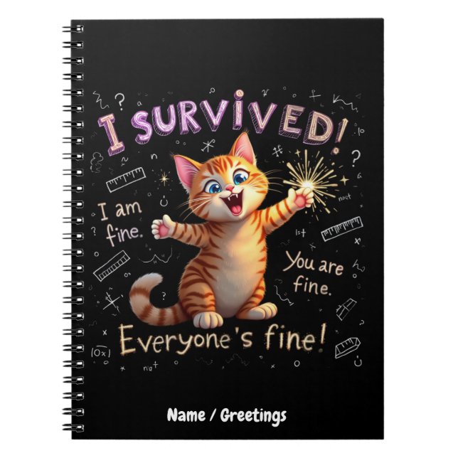I Survived, I Am Fine, You Are Fine Notebook (Front)