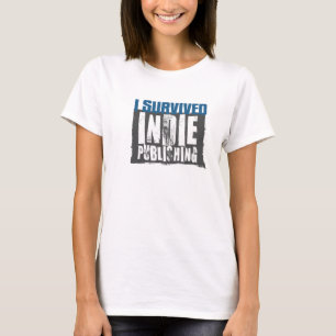 I Survived Indie Publishing T-Shirt