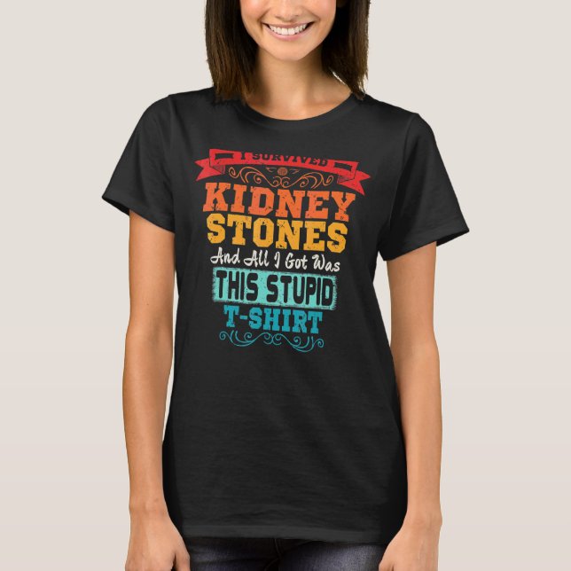 I Survived Kidney Stones Removal Surgery Survivor T-Shirt (Front)