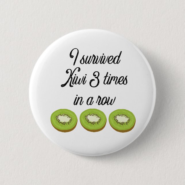 I survived Kiwi 3 times in a row 6 Cm Round Badge (Front)