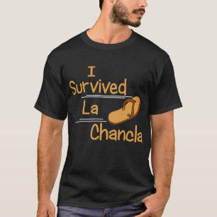 I Survived La Chancla Funny Humour Mexican Moms La T-Shirt
