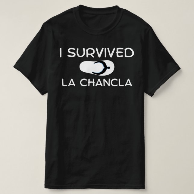 I Survived La Chancla, Funny T shirt Mexican Mum,  (Design Front)