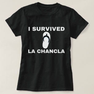 I Survived La Chancla, Funny T shirt Mexican Mum, 