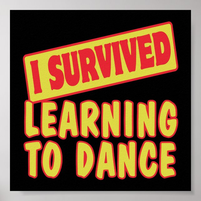 I SURVIVED LEARNING TO DANCE POSTER (Front)