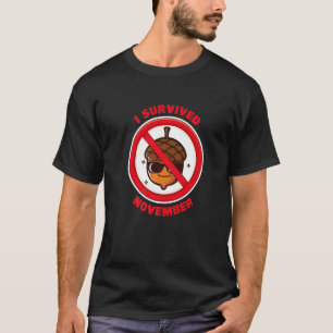 I Survived Month Of November Challenge November T-Shirt