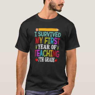 I Survived My 1st Year Of Teaching Seventh Grade T T-Shirt