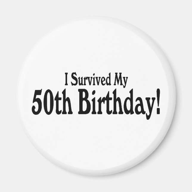 i Survived My 50th Birthday Magnet (Front)