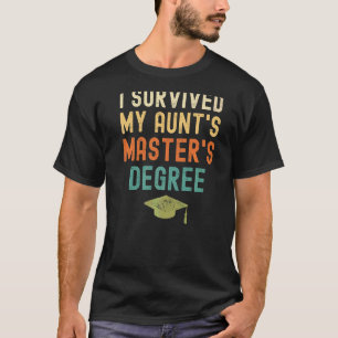 I Survived My Aunt's Master's Degree 2022 Graduat T-Shirt
