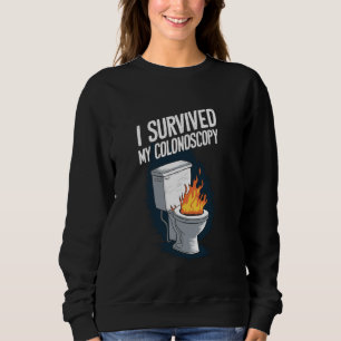 I Survived My Colonoscopy Gastroenterology 1 Sweatshirt