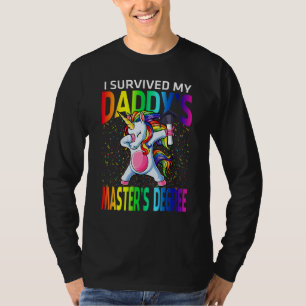 I Survived My Daddy's Master's Degree Unicorn T-Shirt