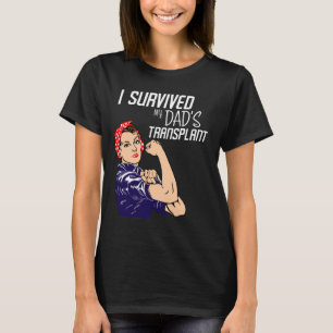I Survived My Dad's Transplant Funny Caregiver T-S T-Shirt