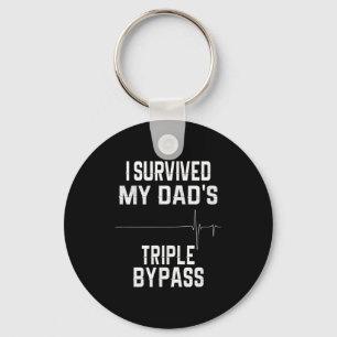 I Survived My Dads Triple Byp  Key Ring