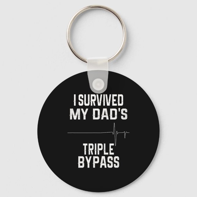 I Survived My Dads Triple Byp  Key Ring (Front)