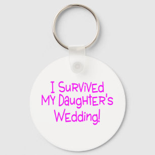 I Survived My Daughters Wedding Pink Key Ring