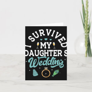 I Survived My Daughter's Wedding Shirt Parents Of  Card