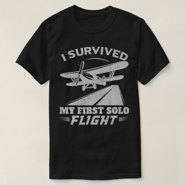 I Survived My First Solo Flight Pilot  T-Shirt (Design Front)