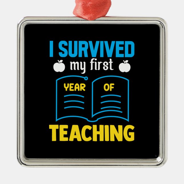 I Survived My First Year Of Teaching Metal Ornament (Front)