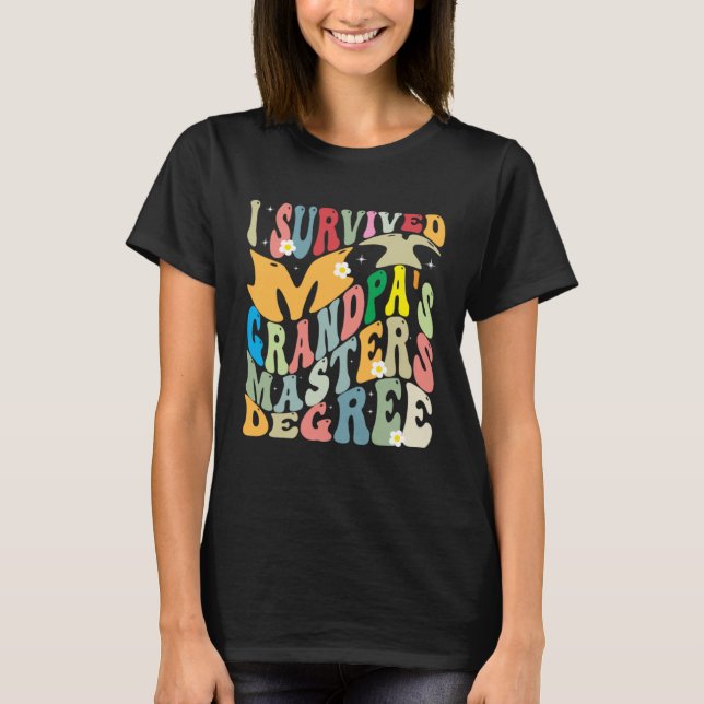 I Survived My Grandpa s Masters Degree Groovy Grad T-Shirt (Front)