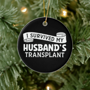 I Survived My Husband Transplant Recipient Ribbon Ceramic Ornament