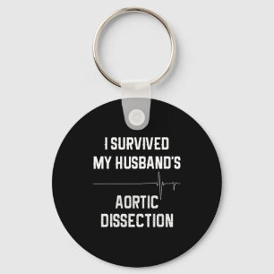 I Survived My Husbands Aortic Dissection Key Ring