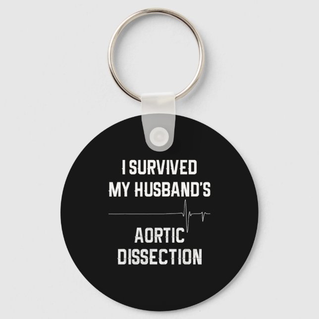 I Survived My Husbands Aortic Dissection  Key Ring (Front)