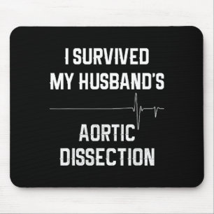 I Survived My Husbands Aortic Dissection Mouse Pad