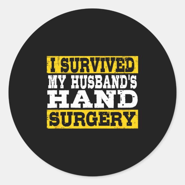 I Survived My Husband's Hand Surgery Funny Recover Classic Round Sticker (Front)