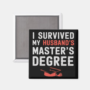 I Survived My Husband's Master's Degree Graduation Magnet