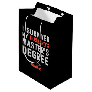 I Survived My Husband's Master's Degree Graduation Medium Gift Bag