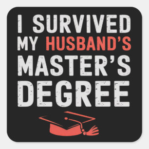 I Survived My Husband's Master's Degree Graduation Square Sticker