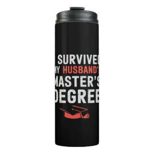 I Survived My Husband's Master's Degree Graduation Thermal Tumbler