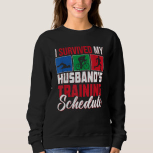 I Survived My Husband's Training Schedule Triathl Sweatshirt