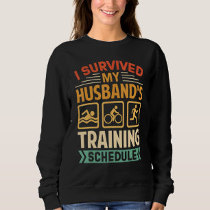 I Survived My Husband's Training Schedule Triathlo Sweatshirt