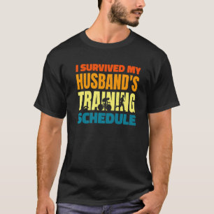 I Survived My Husband's Training Schedule Triathlo T-Shirt