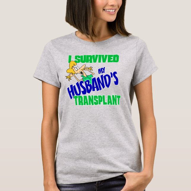 I Survived my Husband's Transplant women's tee (Front)