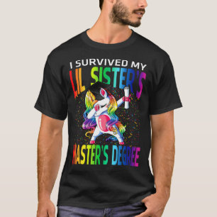 I Survived My Lil Sister's Master's Degree Unicorn T-Shirt