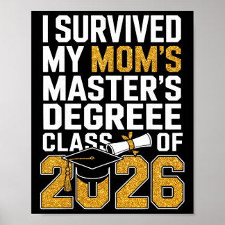 I Survived My Mum's Masters Degree Graduation Gift Poster
