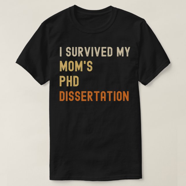 I survived my mum's PhD dissertation graduate retr T-Shirt (Design Front)