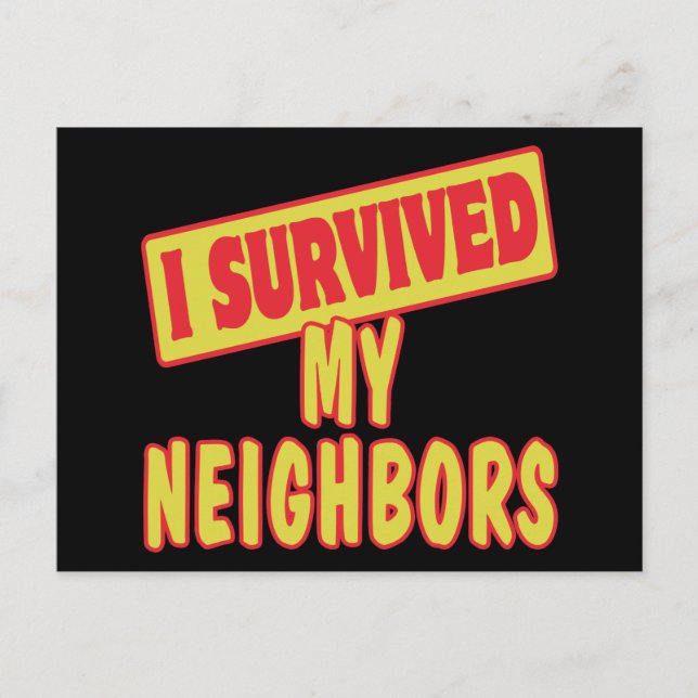 I SURVIVED MY NEIGHBORS POSTCARD (Front)